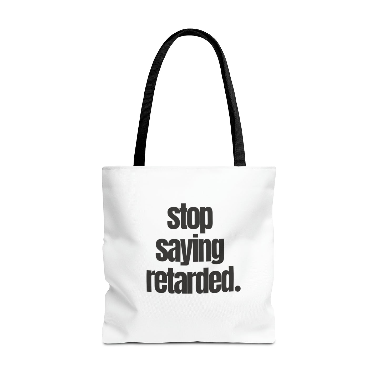 Stop Saying Retarded Canvas Tote Bag