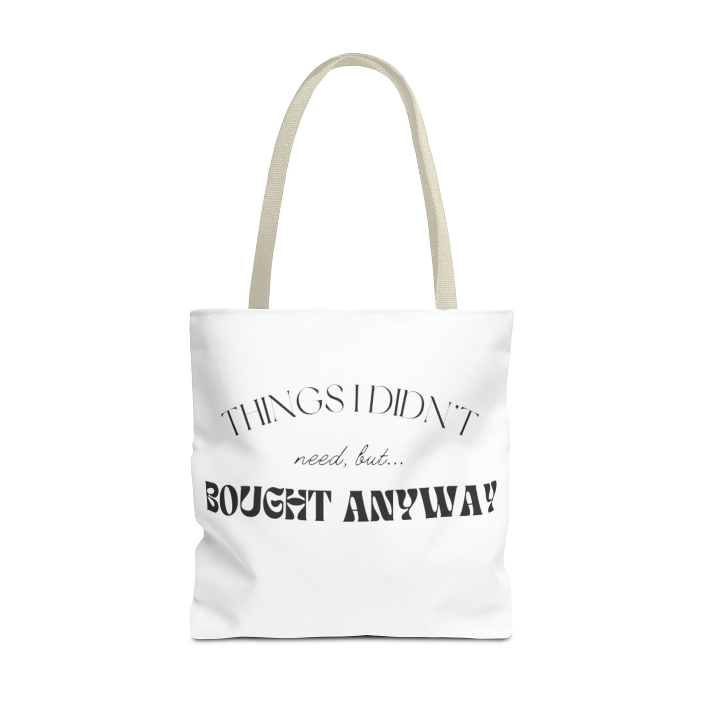 Things I Didn't Need Canvas Tote Bag