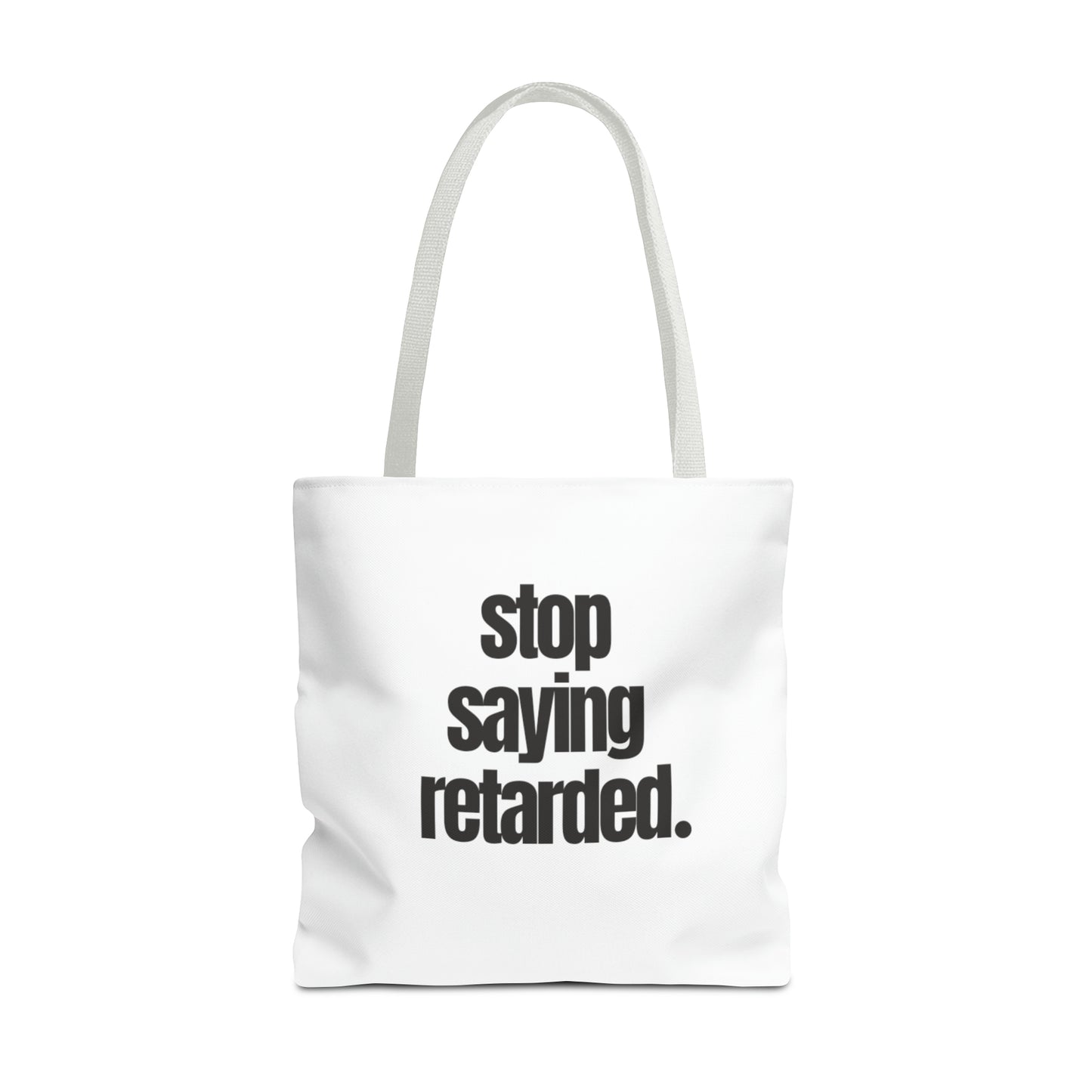 Stop Saying Retarded Canvas Tote Bag