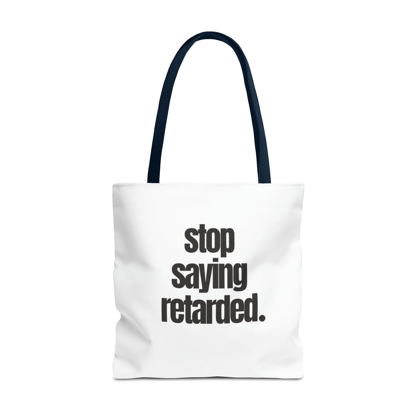 Stop Saying Retarded Canvas Tote Bag