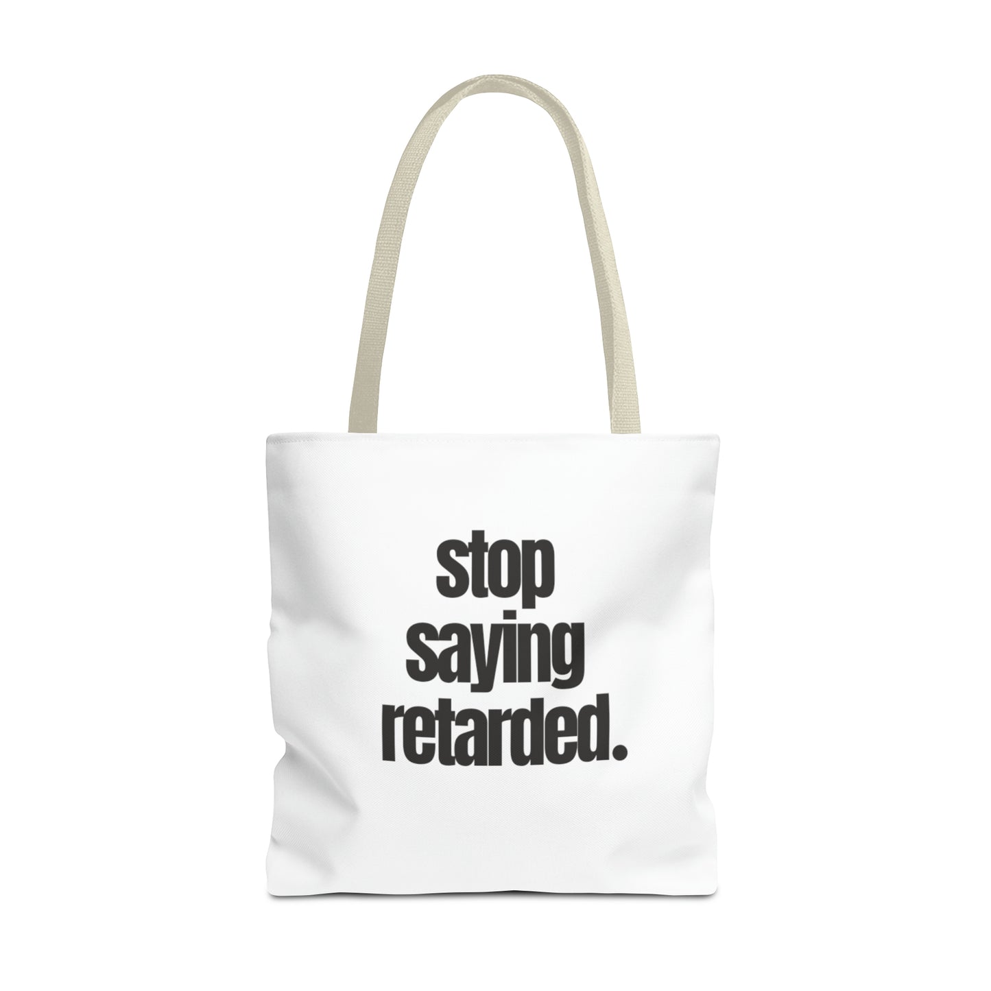 Stop Saying Retarded Canvas Tote Bag