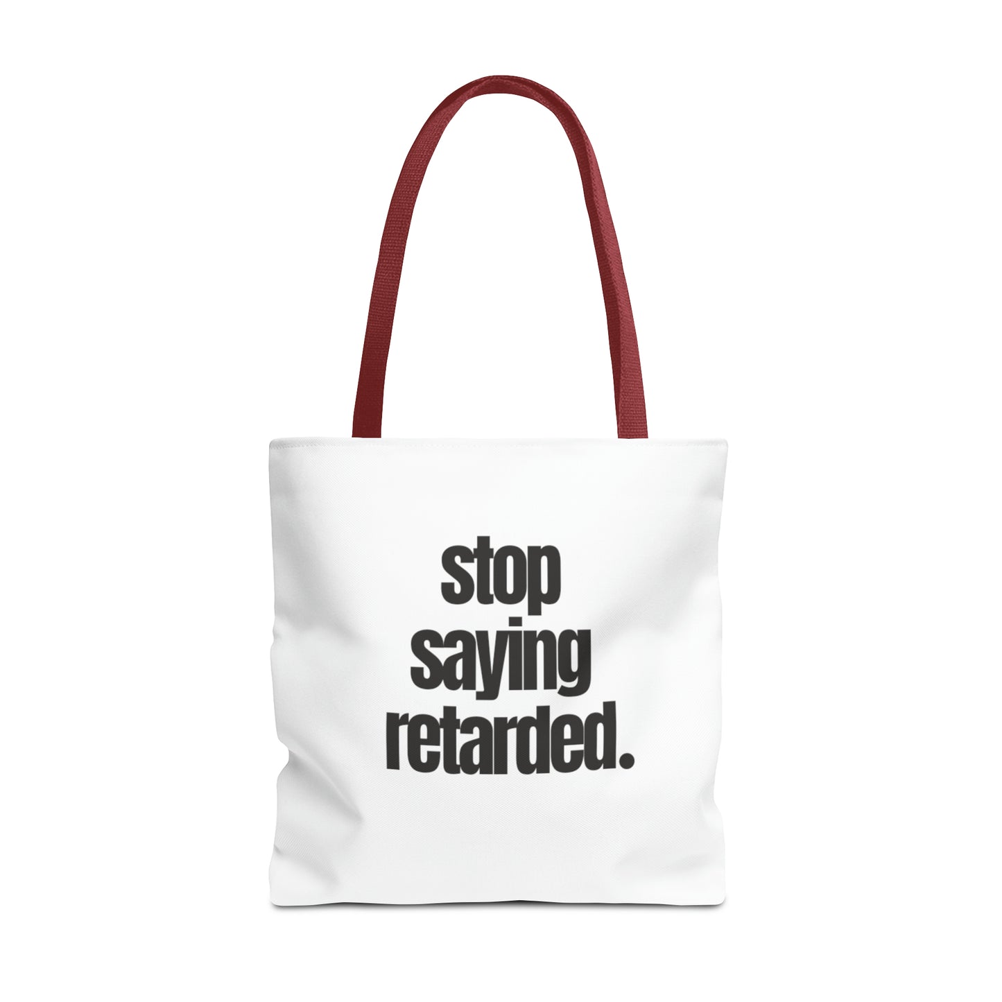 Stop Saying Retarded Canvas Tote Bag