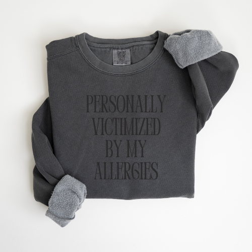 Personally Victimized By My Allergies Unisex Crewneck Sweatshirt